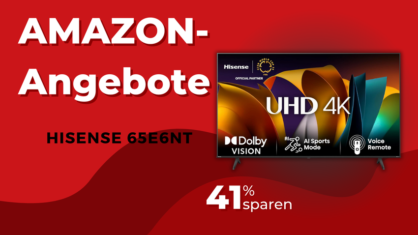 Hisense 65E6NT 4K Smart TV – Jetzt 325€ sparen mit 41% Rabatt!