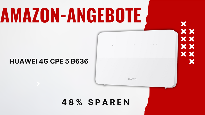 HUAWEI 4G CPE 5 B636 Router – Gigantische 72,09€ Ersparnis mit 48% Hammer-Rabatt!