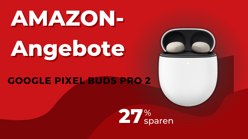 Google Pixel Buds Pro 2 - Jetzt €67,01 sparen bei Premium-Kopfhörern!