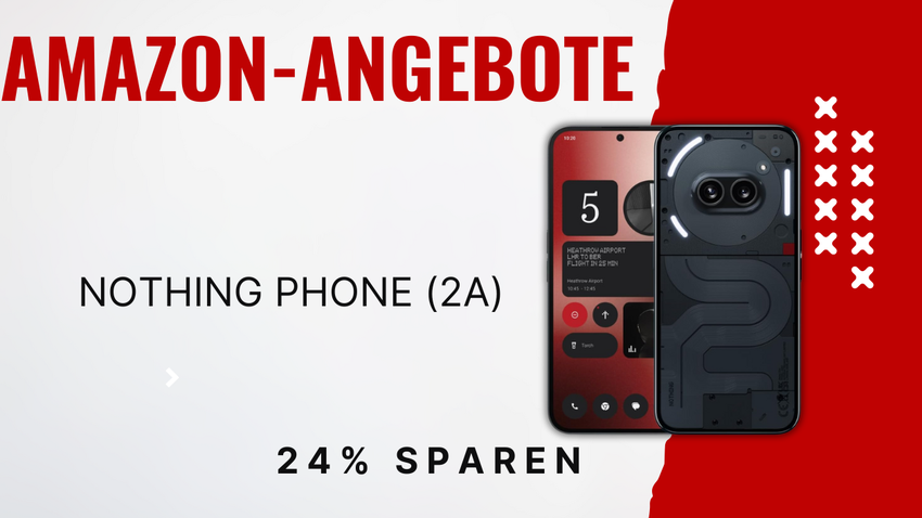 Nothing Phone (2a) mit 256GB – Jetzt 80€ günstiger!