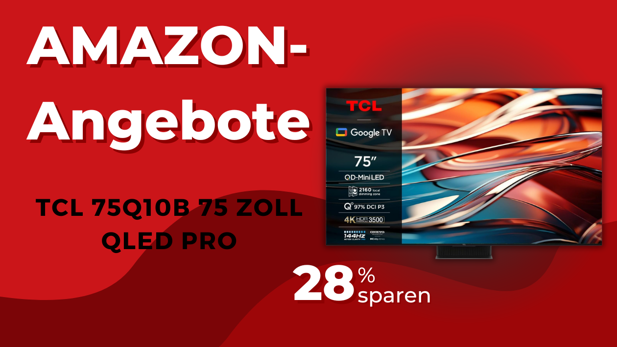 Entdecken Sie den TCL 75Q10B: Spitzenqualität zu einem unschlagbaren Preis! Neu Eingetroffen: TCL 75Q10B – Hier sind die Rabatte, die Sie nicht verpassen sollten!