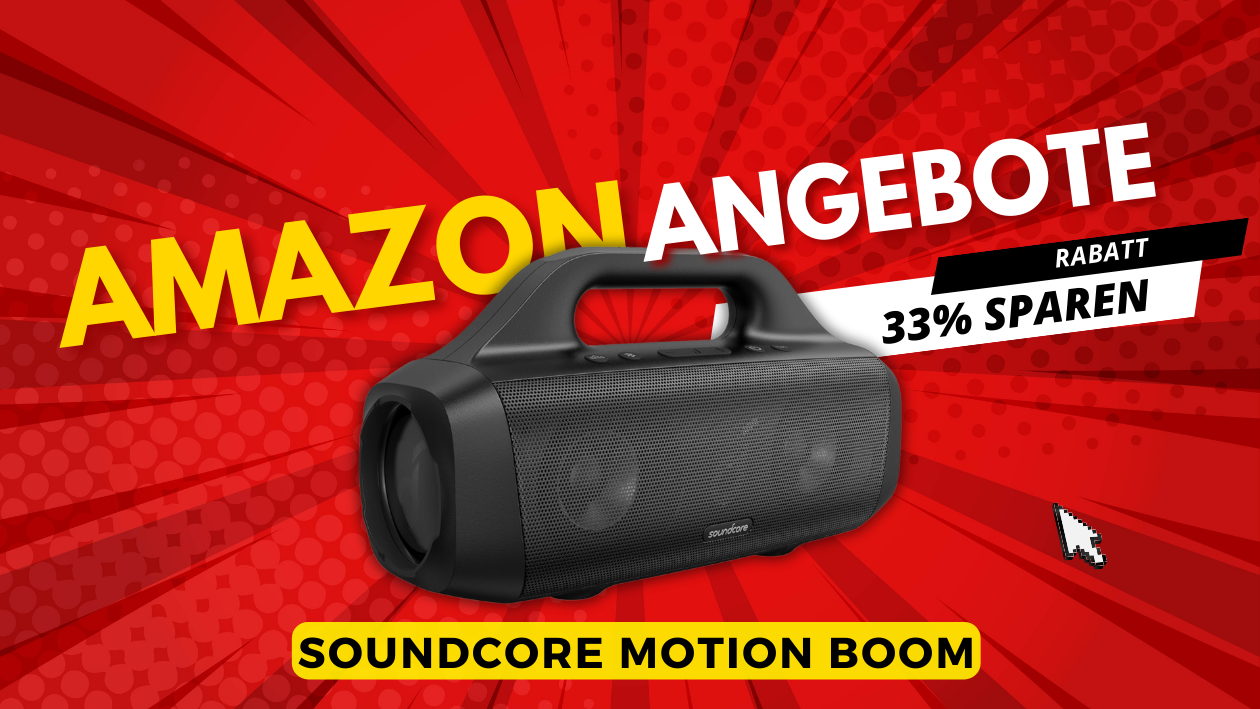 Das Schnäppchen des Tages: Soundcore Motion Boom zu reduzierten Preisen Schnappen Sie sich den Deal: Rabatt auf Soundcore Motion Boom